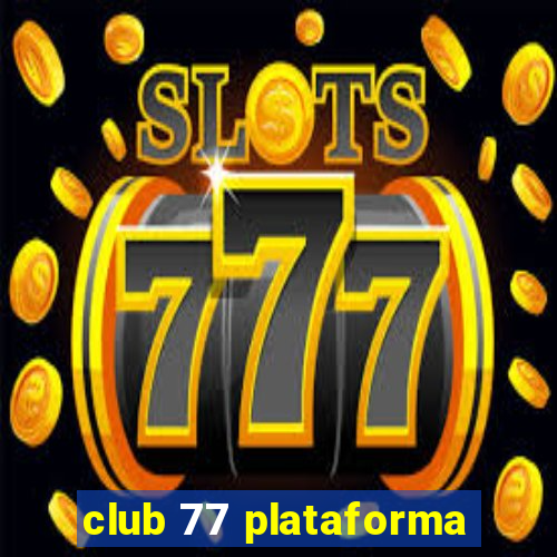 club 77 plataforma